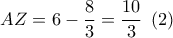 AZ = 6 - \dfrac{8}{3} = \dfrac{{10}}{3}\,\,\left( 2 \right)
