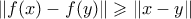 \| f(x) - f(y)\| \geqslant \|x-y\|