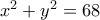 x^2+y^2=68