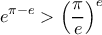 \displaystyle{ e^{ \pi- e} > \left( \dfrac {\pi}{e} \right ) ^e}