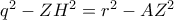 q^2-ZH^2=r^2-AZ^2