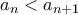 a_n< a_{n+1}