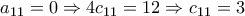 a_{11}=0\Rightarrow 4c_{11}=12\Rightarrow c_{11}=3