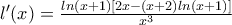 l'(x)=\frac{ln(x+1)[2x-(x+2)ln(x+1)]}{x^3}