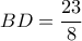 BD= \dfrac {23}{8} 