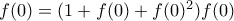 f(0)=(1+f(0)+f(0)^2)f(0)