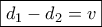 \boxed{d_1-d_2=v}