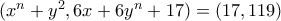 (x^n+y^2,6x+6y^n+17) = (17, 119)