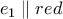 e_{1}\parallel red