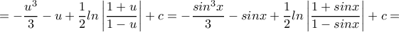 =-\dfrac{u^3}{3}-u+\dfrac{1}{2}ln\left | \dfrac{1+u}{1-u} \right |+c=-\dfrac{sin^3x}{3}-sinx+\dfrac{1}{2}ln\left | \dfrac{1+sinx}{1-sinx} \right |+c= =-\dfrac{u^3}{3}-u+\dfrac{1}{2}ln\left | \dfrac{1+u}{1-u} \right |+c=-\dfrac{sin^3x}{3}-sinx+\dfrac{1}{2}ln\left | \dfrac{1+sinx}{1-sinx} \right |+c=