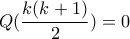 \displaystyle{Q(\frac{k(k+1)}{2})=0}