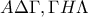 A\Delta \Gamma,\Gamma H \Lambda