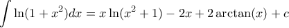 \displaystyle{\int  \ln (1+x^2) dx= x\ln(x^2+1)-2x+2\arctan (x) +c}