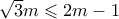 \sqrt{3}m \leqslant 2m-1