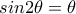 sin2\theta =\theta sin2\theta =\theta