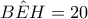 B\hat{E}H=20