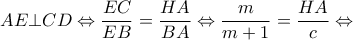 \displaystyle AE \bot CD \Leftrightarrow \frac{{EC}}{{EB}} = \frac{{HA}}{{BA}} \Leftrightarrow \frac{m}{{m + 1}} = \frac{{HA}}{c} \Leftrightarrow 