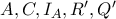 A,C,I_{A}, R', Q' A,C,I_{A}, R', Q'