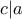c|a