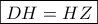 \boxed {DH=HZ}