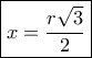 \boxed{x=\frac{r\sqrt 3}{2}}