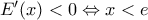 {E}'(x)<0\Leftrightarrow x<e