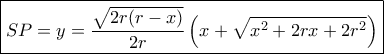 \boxed{SP = y = \frac{{\sqrt {2r(r - x)} }}{{2r}}\left( {x + \sqrt {{x^2} + 2rx + 2{r^2}} } \right)} \boxed{SP = y = \frac{{\sqrt {2r(r - x)} }}{{2r}}\left( {x + \sqrt {{x^2} + 2rx + 2{r^2}} } \right)}