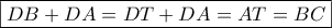 \boxed{DB + DA = DT + DA = AT = BC}