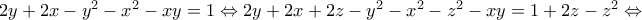 2y+2x-y^2-x^2-xy=1 \Leftrightarrow 2y+2x+2z-y^2-x^2-z^2-xy=1+2z-z^2 \Leftrightarrow