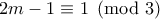 2m-1\equiv 1 \pmod{3}