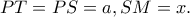 PT=PS=a, SM=x.