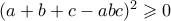 (a+b+c-abc)^2 \geqslant 0