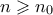 n\geqslant n_0