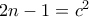 2n-1=c^2