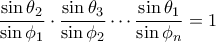 \dfrac{\sin \theta_2}{\sin \phi_1} \cdot \dfrac{\sin \theta_3}{\sin \phi_2} \cdots \dfrac{\sin \theta_1}{\sin \phi_n}=1