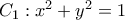 C_1: x^2+y^2=1