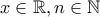 x\in \mathbb{R},n\in \mathbb{N}