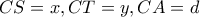 CS=x , CT=y  , CA = d