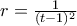 r = \frac{1}{(t-1)^2}