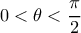 0<\theta < \dfrac{\pi }{2}