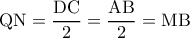 \rm QN=\dfrac{DC}{2}=\dfrac{AB}{2}=MB