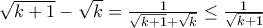 \sqrt{k+1} - \sqrt{k}   = \frac {1}{ \sqrt{k+1} + \sqrt{k} } \le \frac{1}{\sqrt{k+1}}