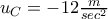 u_{C}=-12\frac{m}{sec^{2}}