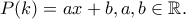 P(k)=ax+b, a,b\in \mathbb{R}.