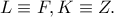 L\equiv F, K\equiv Z.