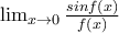 \lim_{x\rightarrow 0}\frac{sinf(x)}{f(x)}