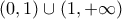 (0,1)\cup(1,+\infty)