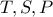 T,S,P