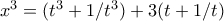 x^3 = (t^3 + 1/t^3) + 3(t+1/t)