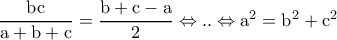 \rm \dfrac{bc}{a+b+c}=\dfrac{b+c-a}{2}\Leftrightarrow ..\Leftrightarrow a^2=b^2+c^2